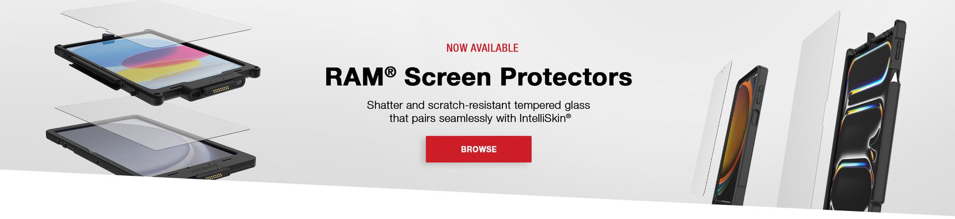 Banner showing IntelliSkin's with RAM® Screen Protectors that are shatter and scratch-resistant